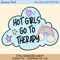 Hot girls go to therapy png, Mental Health Png sublimation, y2k retro t-shirt design, groovy mental health png, cute clipart, sticker design - 1.jpg