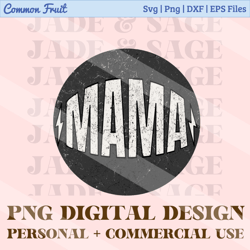 mama png, instant digital download, sublimation designs, grunge png, mama png, retro png, retro mama png, mama sublimati