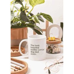 dog dad mug, beard gifts, dog dad gifts, bearded dad mug, coffee lover gifts, personalized mug, dog lover mug, best dog