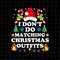 MR-2272023151653-i-dont-do-matching-christmas-outfits-png-christmas-quote-image-1.jpg