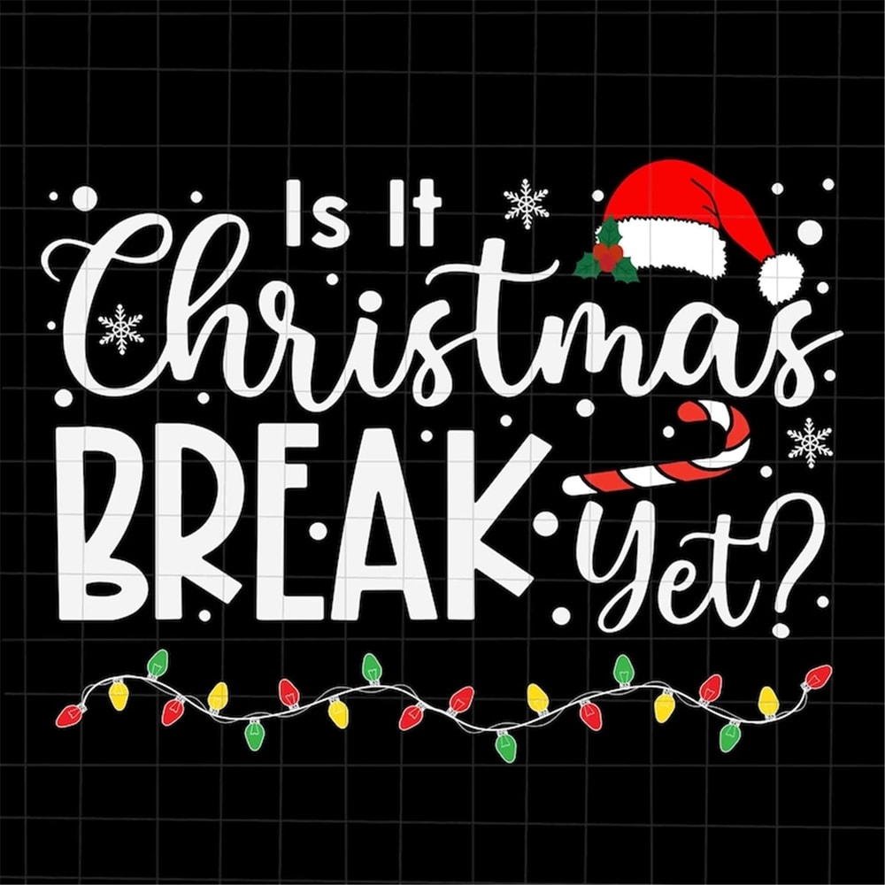 MR-2272023152140-is-it-christmas-break-yet-svg-quote-christmas-svg-quote-xmas-image-1.jpg