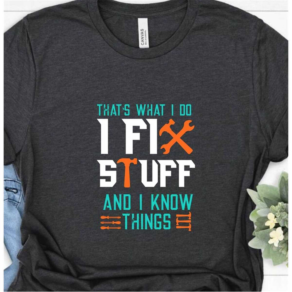 MR-227202315279-thats-what-i-do-i-fix-stuff-and-i-know-things-with-tool-image-1.jpg