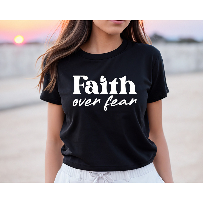 Faith Over Fear,Christian Shirt,Christian Shirts for Women,Jesus Shirt,Trendy T-Shirt,Bible Verse Shirt,Aesthetic Shirt, Religious Shirt - 5.jpg