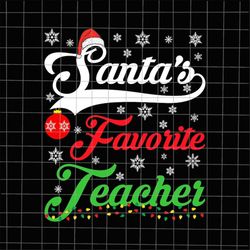 Santa's Favorite Teacher Svg, Christmas Teacher Svg, Christmas Santa Hat Svg, Teacher Xmas Svg, Xmas Light Svg