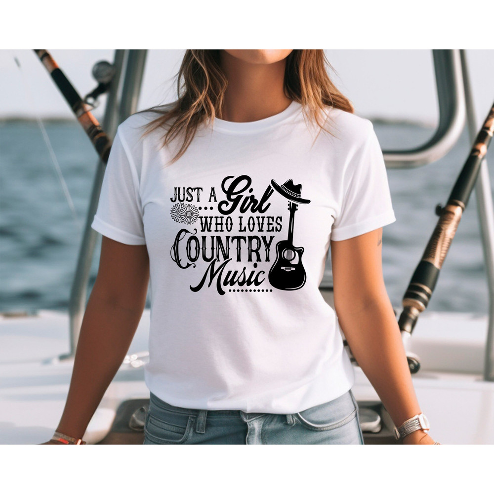 Just A Girl Who Loves Country Music Shirt,Southern Shirt, Country Music Tee, Country Shirt, Country Lover Shirt, Graphic Tee, Western Shirt - 2.jpg