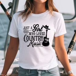 just a girl who loves country music shirt,southern shirt, country