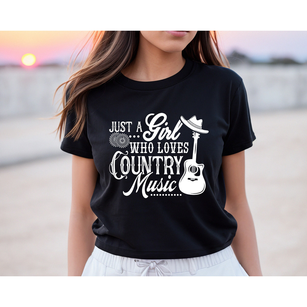 Just A Girl Who Loves Country Music Shirt,Southern Shirt, Country Music Tee, Country Shirt, Country Lover Shirt, Graphic Tee, Western Shirt - 4.jpg
