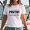 Positive Shirt, Positive Mind Positive Vibes Positive Life, Positive Quotes, Good Vibes Shirt, Good Vibes Only, Positive Vibes, Women Shirt - 4.jpg