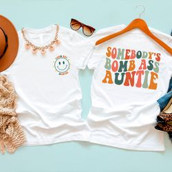 somebodys bomb ass auntie shirt, auntie shirt, mothers day gift s