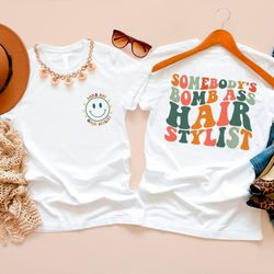 somebodys bomb ass hair stylist shirt, hair stylist tshirt, hair