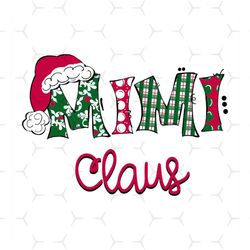 Mimi Santa Claus Svg, Christmas Svg, Santa Hat Svg, Merry Christmas Svg, Mimi Svg, Santa Claus Svg, Pinetree Svg, Christ