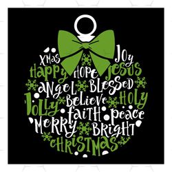 christmas ornament svg, christmas svg, peace svg, angel svg, blessed svg, believe svg, faith svg, holly svg, merry chris