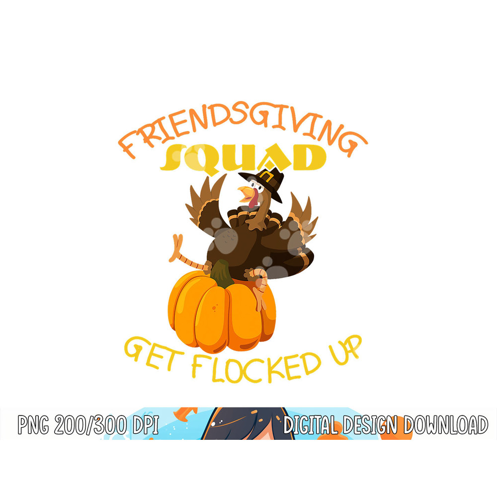 Funny Friendsgiving Squad This Thanksgiving Day Turkey png, sublimation copy.jpg