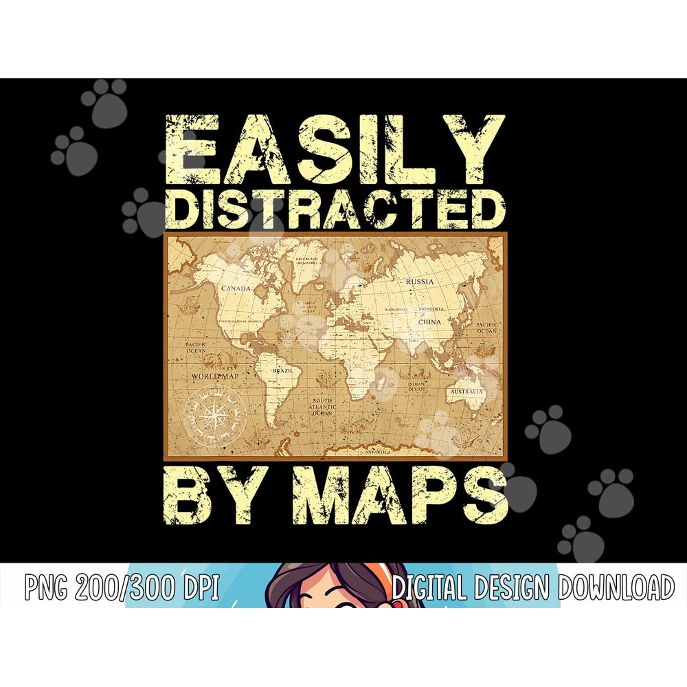 Funny Geography Teacher, Easily Distracted By Maps png, sublimation copy.jpg