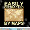 Funny Geography Teacher, Easily Distracted By Maps  png, sublimation copy.jpg