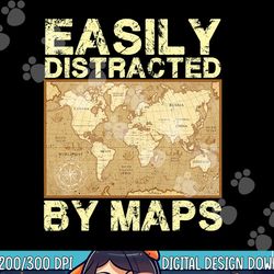 funny geography teacher, easily distracted by maps  png, sublimation copy