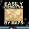 Funny Geography Teacher, Easily Distracted By Maps  png, sublimation copy.jpg