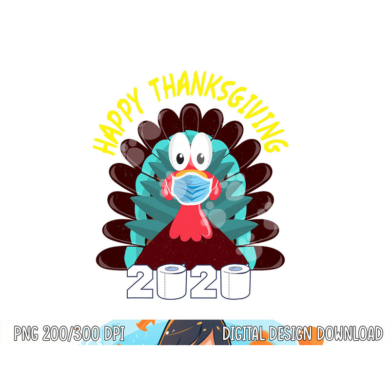 Funny Happy Thanksgiving Turkey Face Mask Quarantine 2020 png, sublimation copy.jpg