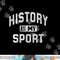 Funny History Teacher History Lover Gift History Is My Sport  png, sublimation copy.jpg