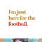 Funny Im Just Here For Football Thanksgiving png, sublimation copy.jpg