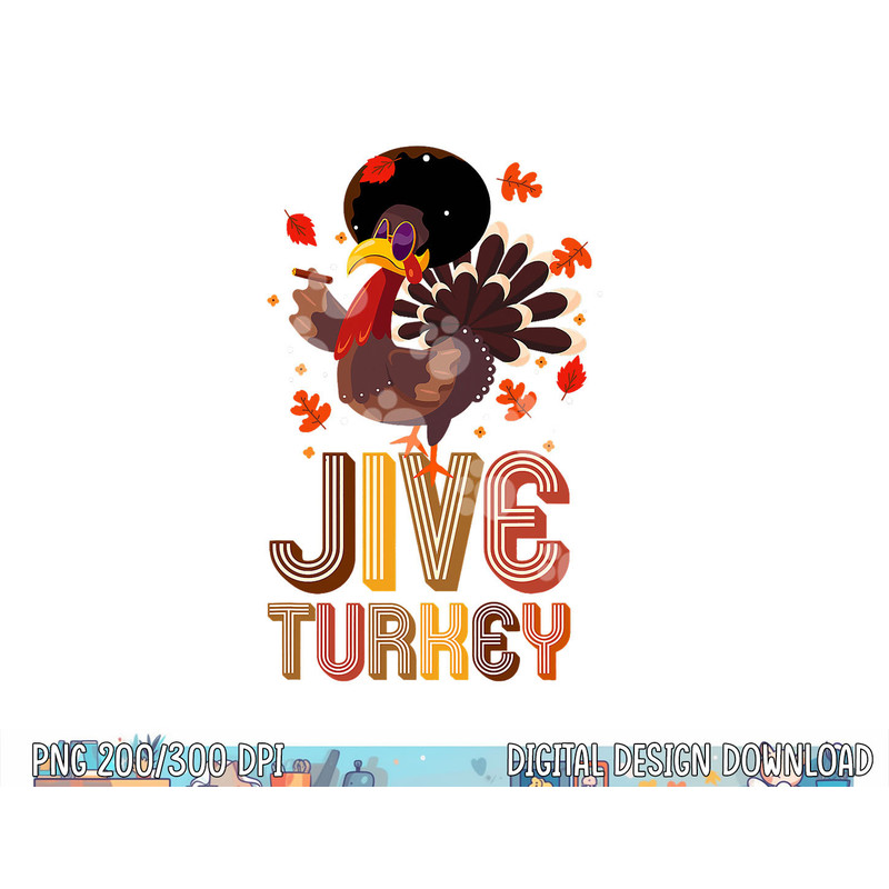 Funny Jive Turkey Thanksgiving Holiday Festive Turkey png, sublimation copy.jpg