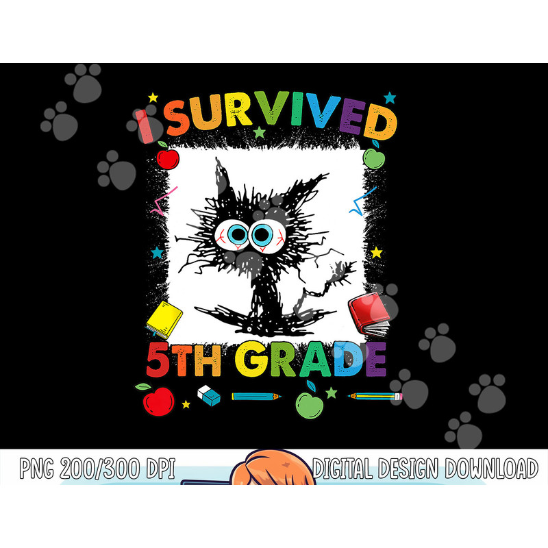 Funny Last Day Of Fifth 5th Grade I Survived Fifth 5th Grade png, sublimation copy.jpg