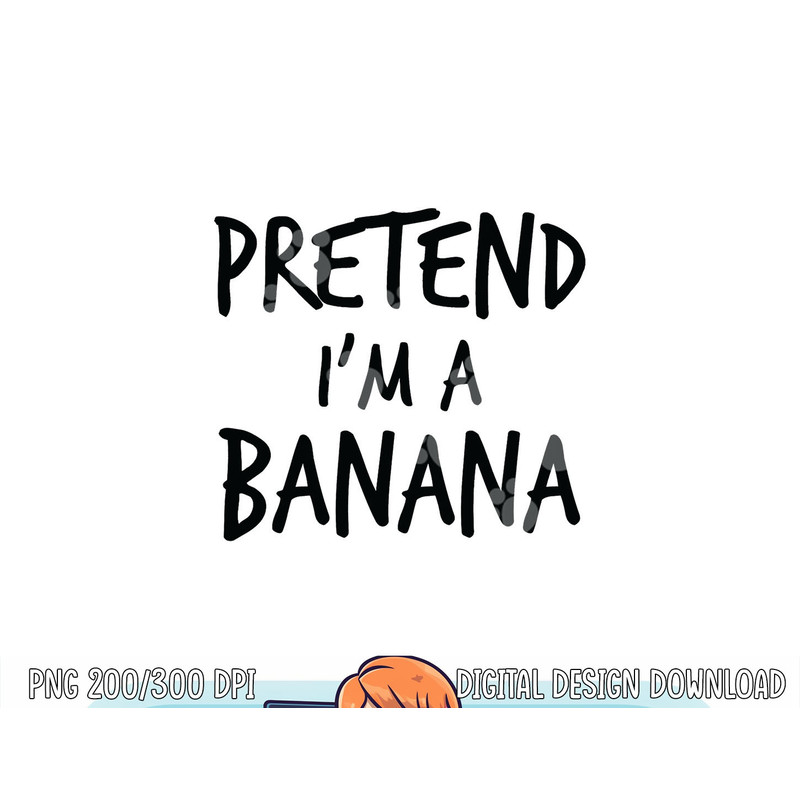 Funny Lazy Halloween Shirt Pretend I m A Banana Costume png, sublimation copy.jpg