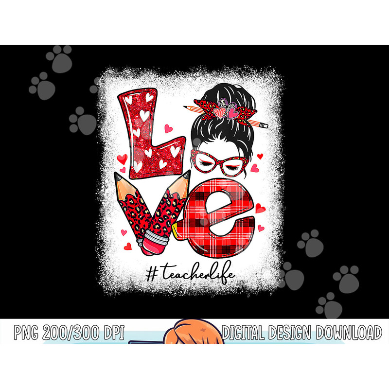 Funny Love Messy Bun Teacher Life Valentines Day Matching png, sublimation copy.jpg