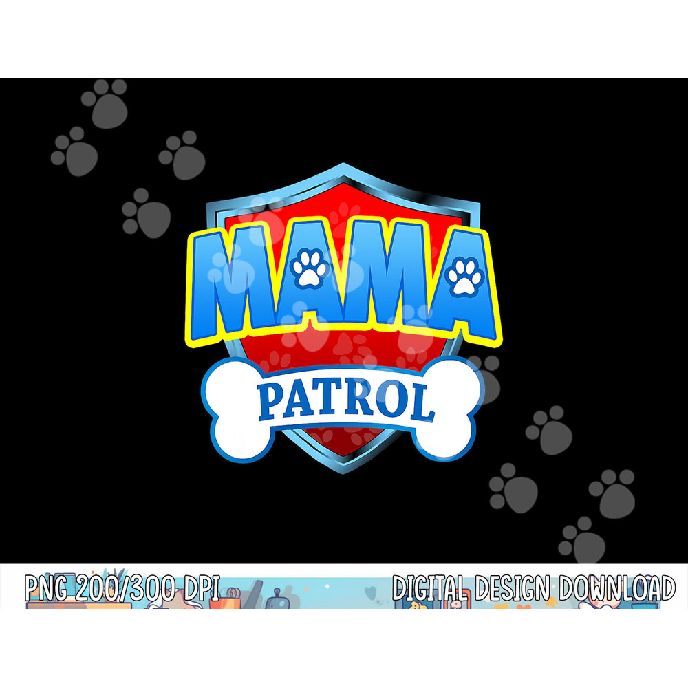 Funny Mama Patrol - Dog Mom, Dad For Men Women  png, sublimation copy.jpg