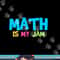 Funny Math Teacher Student Mathematic Lover Gift png, sublimation copy.jpg