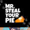 Funny Mr Steal Your Pie Thanksgiving png, sublimation copy.jpg