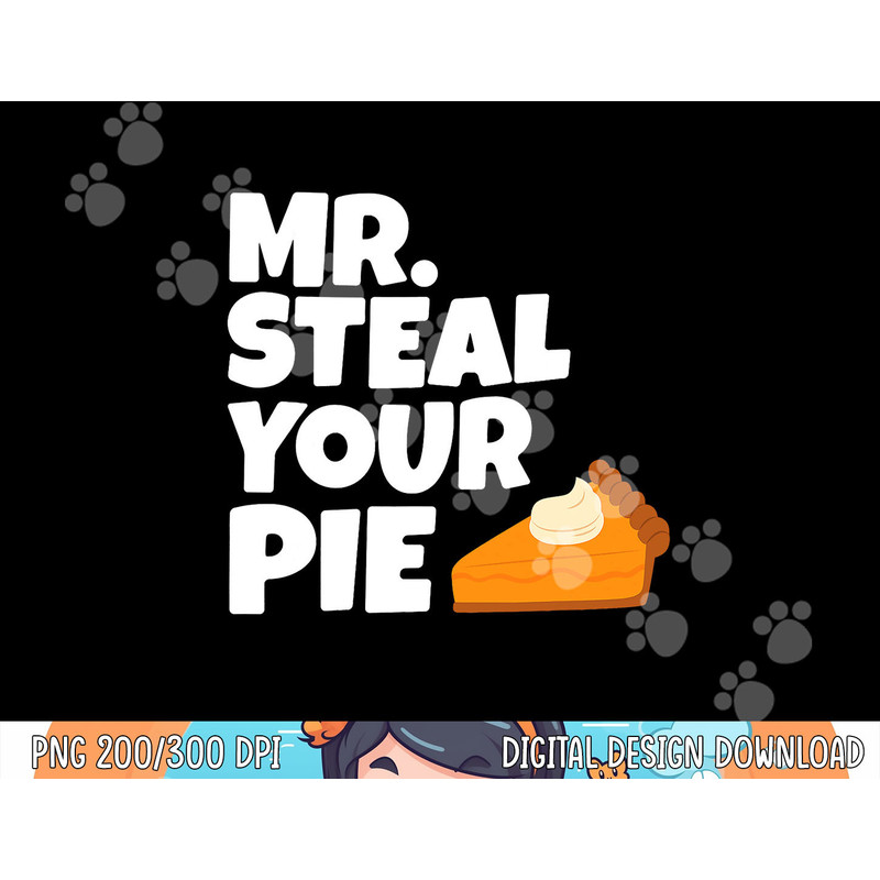 Funny Mr Steal Your Pie Thanksgiving png, sublimation copy.jpg