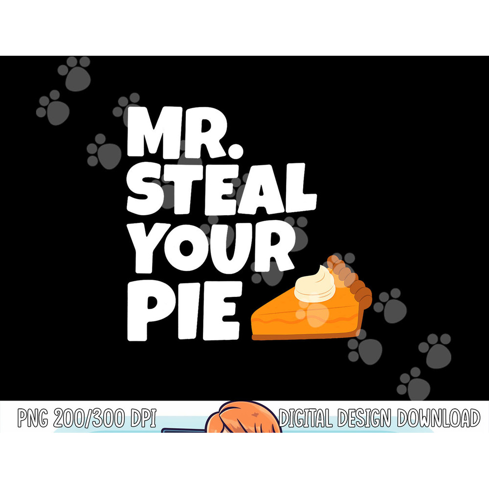 Funny Mr Steal Your Pie Thanksgiving png, sublimation copy.jpg