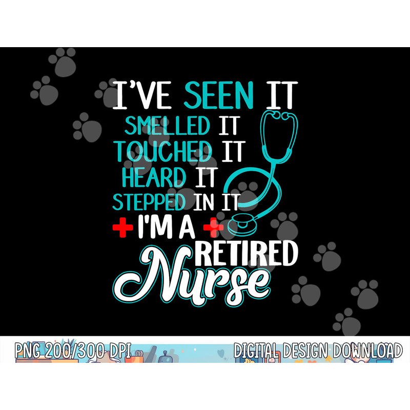Funny Nurse Retirement Shirt - Retired Nurse Gift png, sublimation copy.jpg