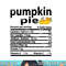 Funny Pumpkin Pie Nutrition Fact for Thanksgiving Family png, sublimation copy.jpg
