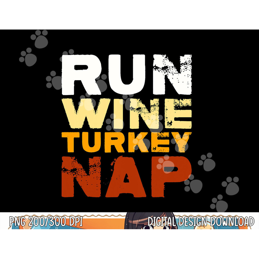 Funny Run Wine Turkey Nap Thanksgiving Dinner Trot png, sublimation copy.jpg