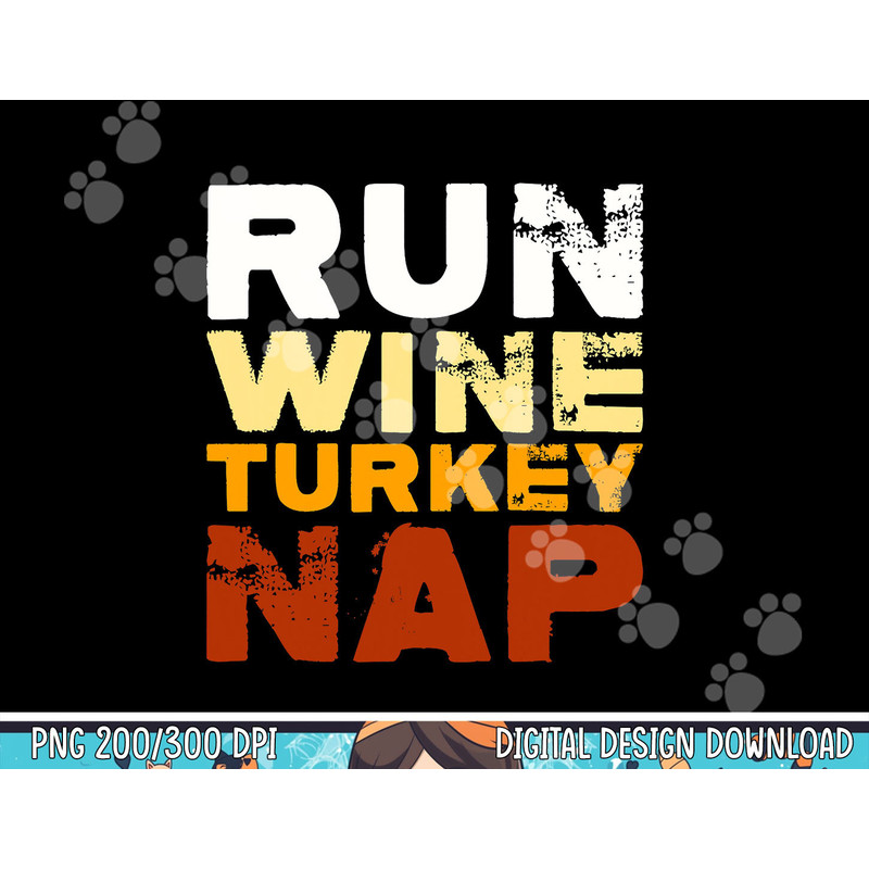Funny Run Wine Turkey Nap  Thanksgiving Dinner Trot png, sublimation copy.jpg