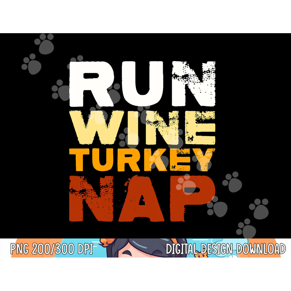 Funny Run Wine Turkey Nap  Thanksgiving Dinner Trot png, sublimation copy.jpg
