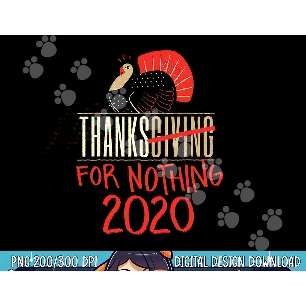 Funny Sarcastic Thanksgiving 2020 Quote Gift png, sublimation copy.jpg