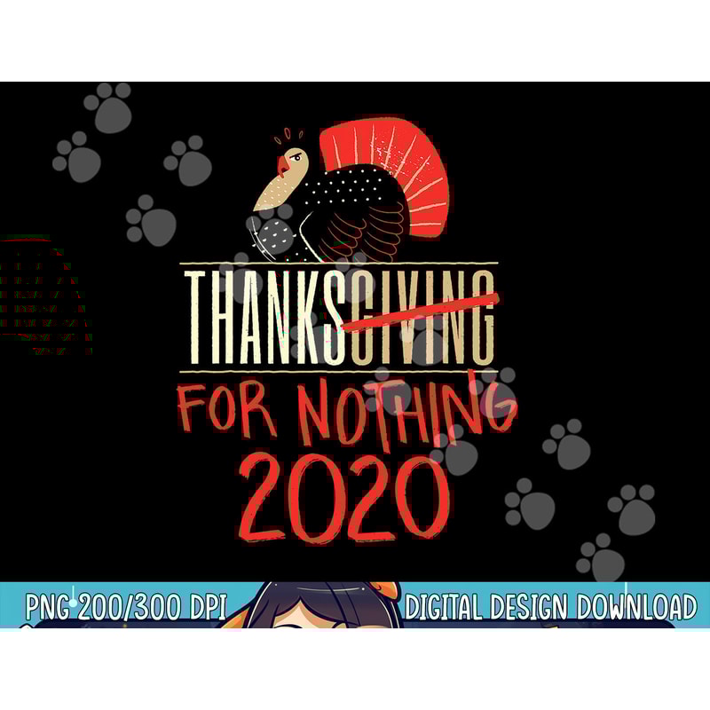Funny Sarcastic Thanksgiving 2020 Quote Gift png, sublimation copy.jpg
