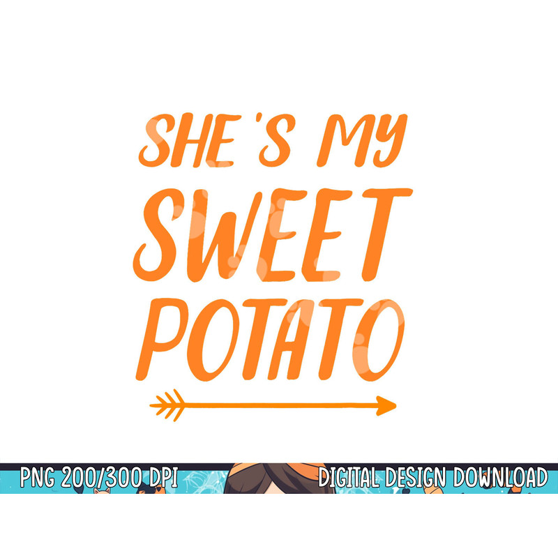 Funny she s my sweet potato for matching couple thanksgiving png, sublimation copy.jpg