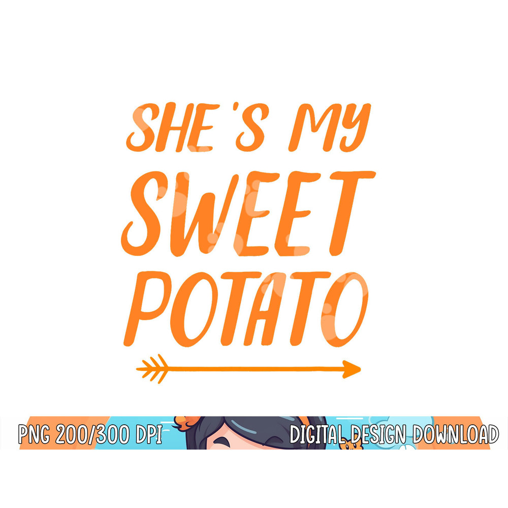 Funny she s my sweet potato for matching couple thanksgiving png, sublimation copy.jpg