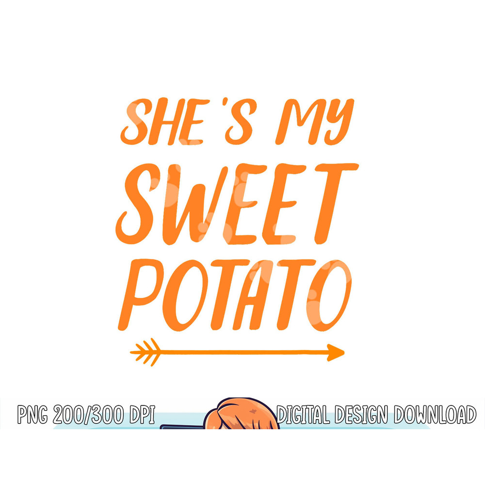 Funny she s my sweet potato for matching couple thanksgiving png, sublimation copy.jpg