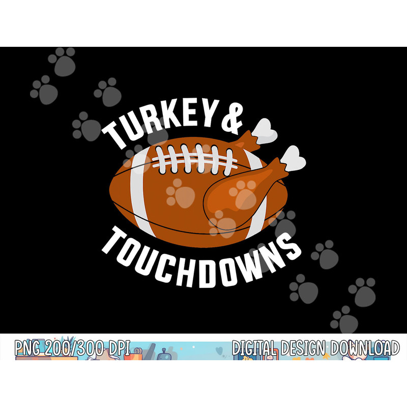 Funny thanksgiving football turkey and touchdowns png, sublimation copy.jpg
