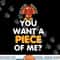 Funny Thanksgiving Football Turkey You Want A Piece Od Me png, sublimation copy.jpg