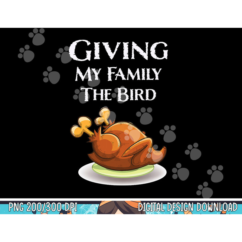Funny Thanksgiving Giving My Family The Bird at Christmas png, sublimation copy.jpg