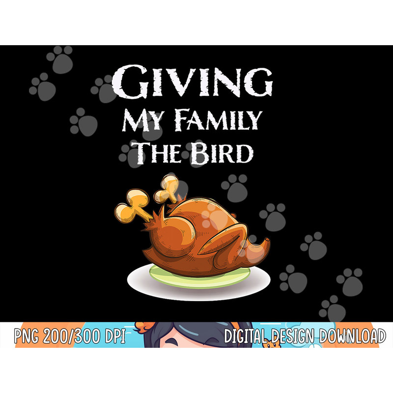 Funny Thanksgiving Giving My Family The Bird at Christmas png, sublimation copy.jpg