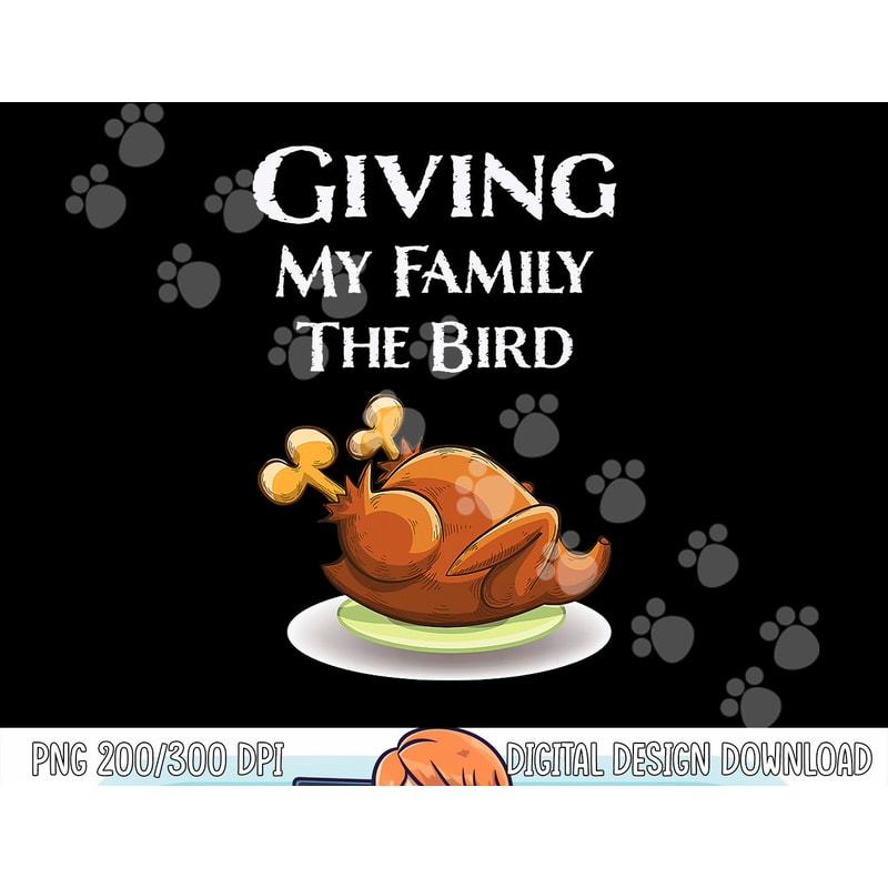 Funny Thanksgiving Giving My Family The Bird at Christmas png, sublimation copy.jpg