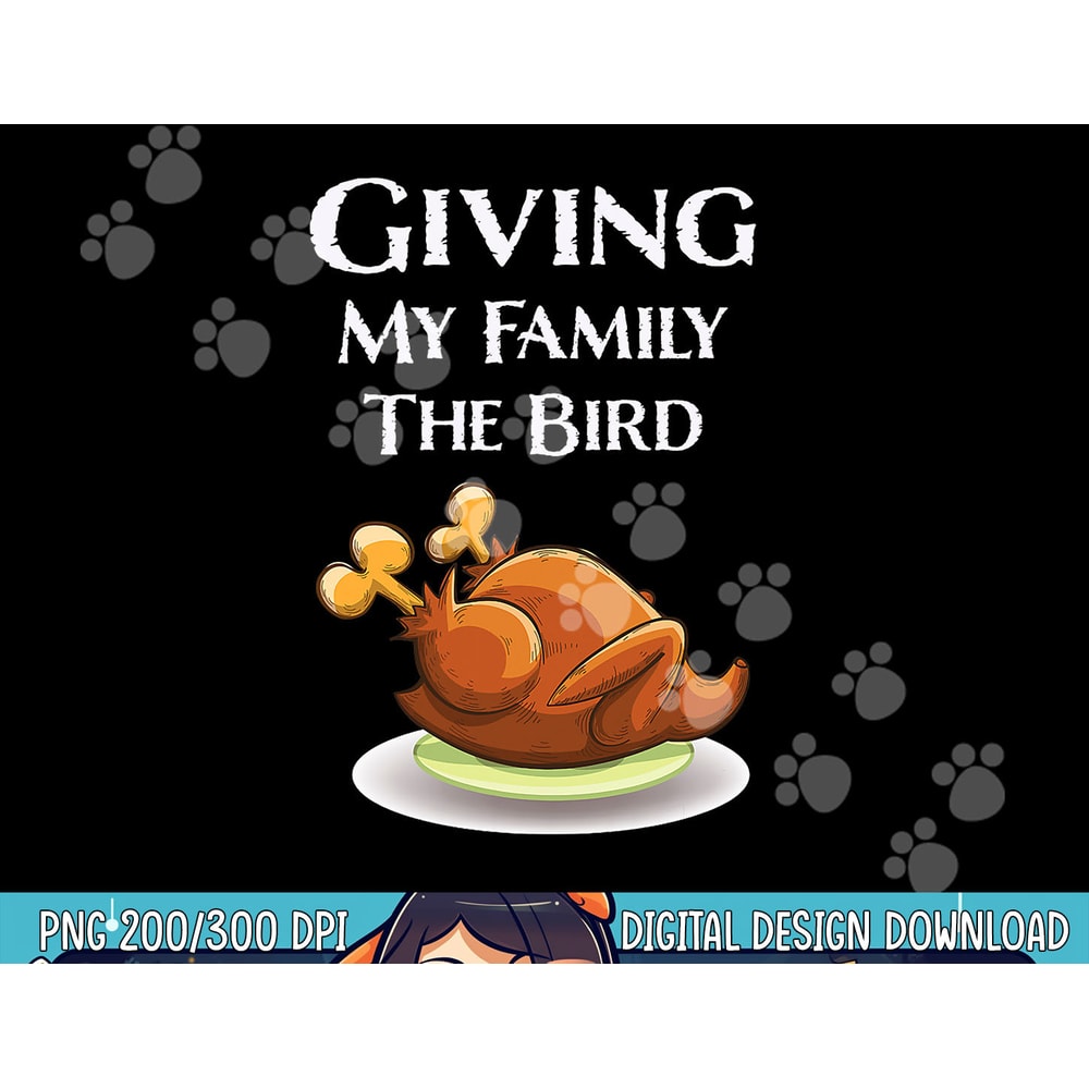 Funny Thanksgiving Giving My Family The Bird at Christmas png, sublimation copy.jpg