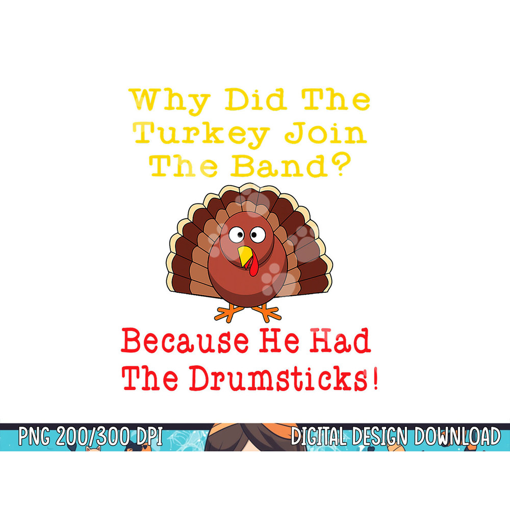 Funny Thanksgiving Joke Turkey Drumsticks Band Drummer png, sublimation copy.jpg